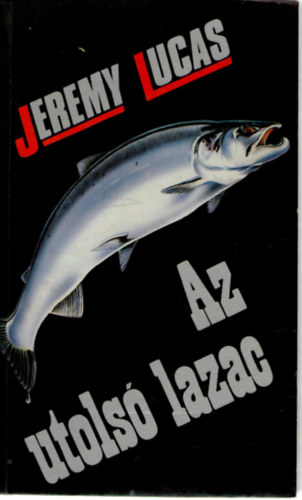 Jeremy Lucas - Az utols� lazac