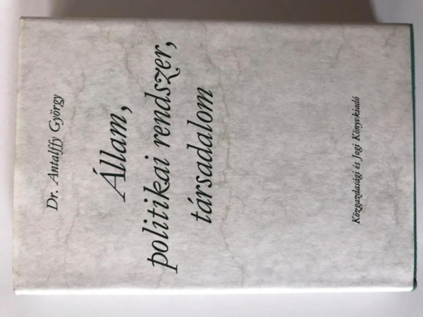 Dr. Antalffy Gyrgy - llam, politikai rendszer, trsadalom