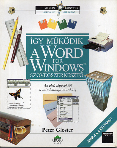Peter Gloster - gy mkdik a Word for Windows szvegszerkeszt (Az els lpsektl...