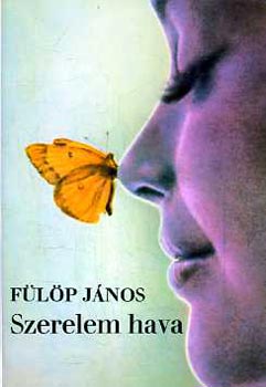 Flp Jnos - Szerelem hava