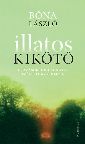 Bóna László - Illatos kikötő