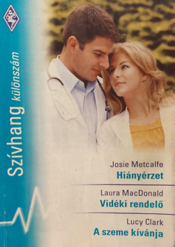 Laura MacDonald, Lucy Clark Josie Metcalfe - Sz�vhang k�l�nsz�m 16.k�tet. (Hi�ny�rzet+ Vid�ki rendel�+ A szeme k�v�nja)