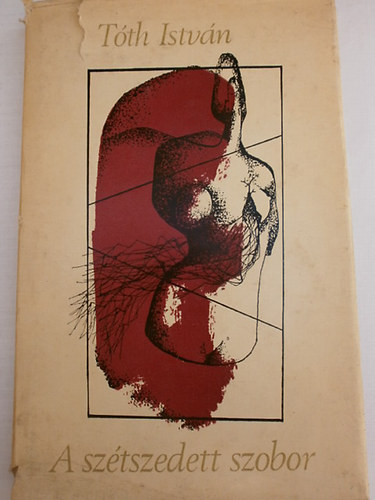 T�th Istv�n - A sz�tszedett szobor