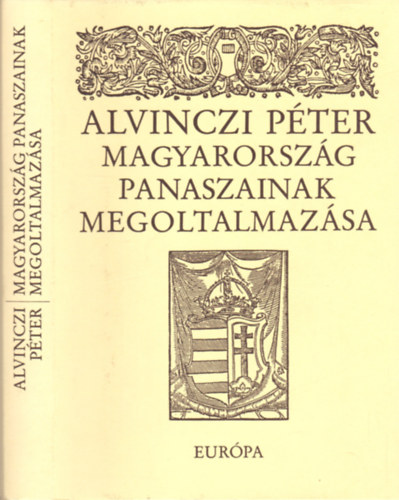 Alvinczi Pter - Magyarorszg panaszainak megoltalmazsa s vlogats prdikciibl, leveleibl