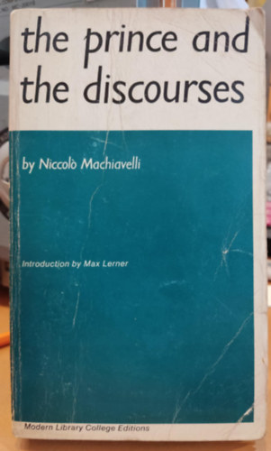Niccoló Machiavelli - The prince and the discourses