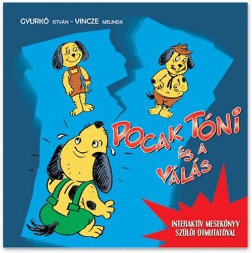 Gyurk� Istv�n; Vincze Melinda - Pocak T�ni �s a v�l�s (Interakt�v mesek�nyv sz�l�i �tmutat�kkal)