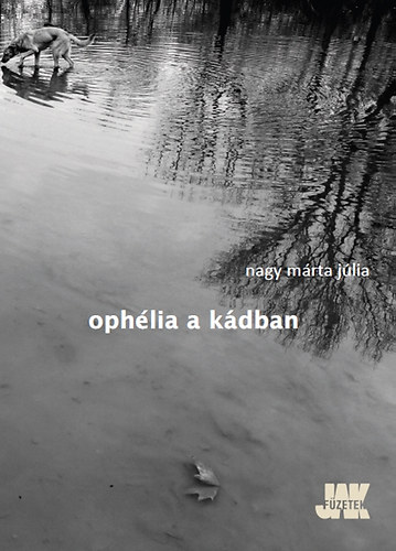 Nagy Márta Júlia - Ophélia a kádban