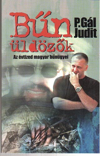 P.Gl Judit - Bnldzk (Az vtized magyar bngyei)