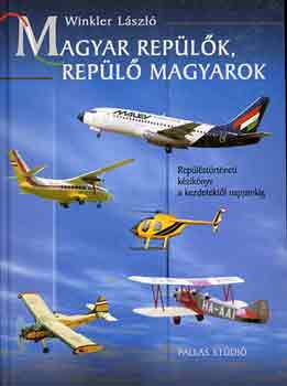 Winkler L�szl� - Magyar rep�l�k, rep�l� magyarok