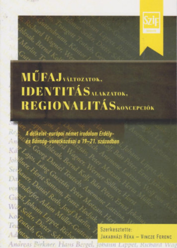 Vincze Ferenc Jakabhzi Rka - Mfajvltozatok, identitsalakzatok, regionalitskoncepcik