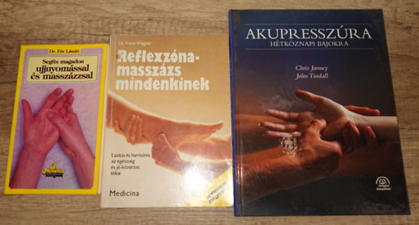 Dr. Dr. Franz Wagner F�r L�szl� - 3 k�nyv az akupressz�r�r�l, massz�zsr�l: Seg�ts magadon ujjnyom�ssal �s massz�zzsal, Reflexz�namassz�zs mindenkinek, Akupressz�ra h�tk�znapi bajokra