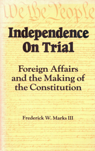 Frederick W. Marks III - Independence on trial