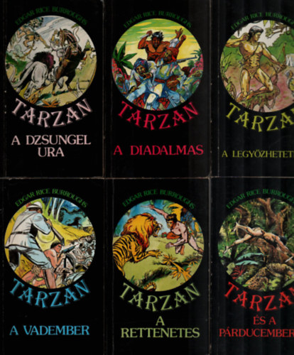 Edgar Rice Burroughs - 6 db Tarzan: Tarzan a dzsungel ura, Tarzan a diadalmas, Tarzan a legyzhetetlen, Tarzan a vadember, Tarzan a rettenetes, Tarzan s a prducemberek.