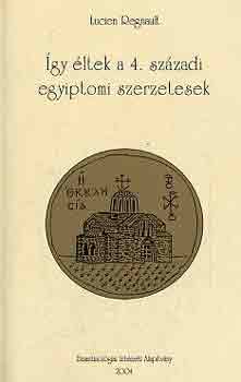Lucien Regnault - gy ltek a 4. szzadi egyiptomi szerzetesek