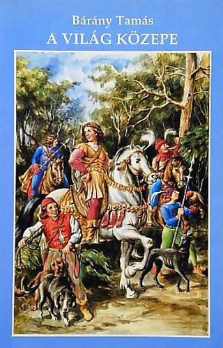 B�r�ny Tam�s - A vil�g k�zepe