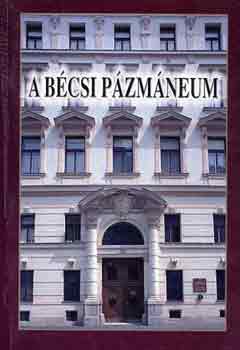 Zombori Istvn  (szerk.) - A Bcsi Pzmneum