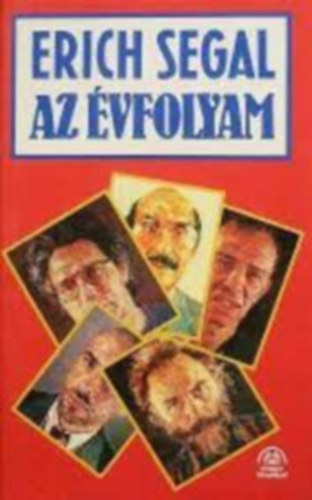 Szerk.: Fenyves Katalin, Ford.: Kada Jlia Erich Segal - Az vfolyam (The Class) (Kada Jlia fordtsa)
