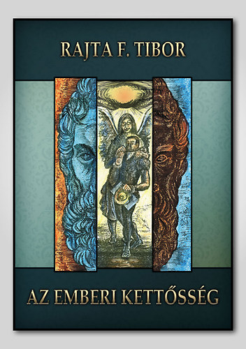 Rajta Ferenc Tibor - Az emberi kett�ss�g