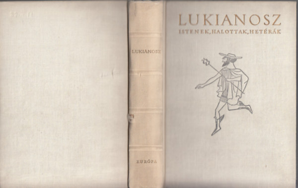 Lukianosz - Istenek, halottak, hetrk - Sznt Piroska illusztrciival