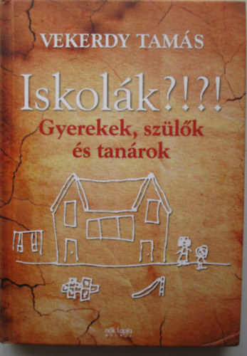 Iskolk?!?! - Gyerekek, szlk s tanrok