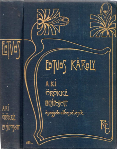 Eötvös Károly - Aki örökké bujdosott és egyéb elbeszélések