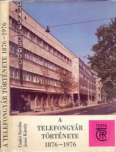 Czak Sarolta-Jenei Kroly - A Telefongyr trtnete 1876 -1976