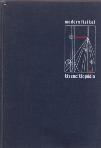 Fnyes Imre  (szerk.) - Modern fizikai kisenciklopdia