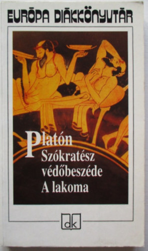 Platn - Szkratsz vdbeszde - A lakoma - Eurpa dikknyvtr