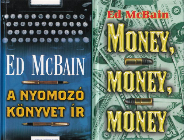 Ed McBain - 2 db Ed McBain: A nyomozó könyvet ír, Money, money money