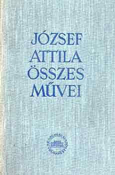 J�zsef Attila - J�zsef Attila �sszes m�vei I.