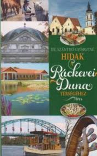 dr. Sznth Gyrgyn - Gasztronmiai hd a Rckevei Duna trsghez