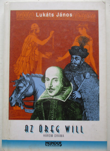 Luk�ts J�nos - Az �reg Will - H�rom dr�ma