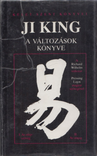 Richard Wilhelm (szerk.) - Ji King - A változások könyve I-II. (egy kötetben)