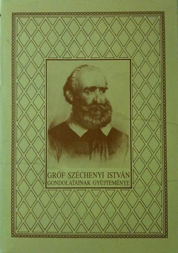 Szchenyi Istvn - Grf Szchenyi Istvn gondolatainak gyjtemnye