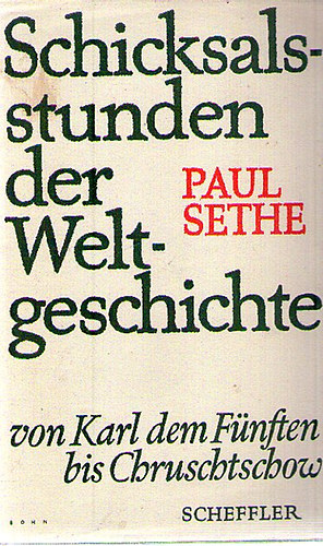 Paul Sethe - Schicksalsstunden der Weltgeschichte