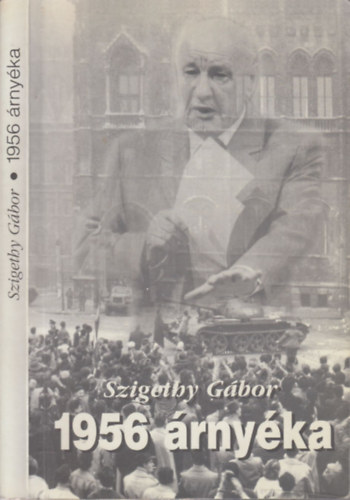 Szigethy Gábor - 1956 árnyéka