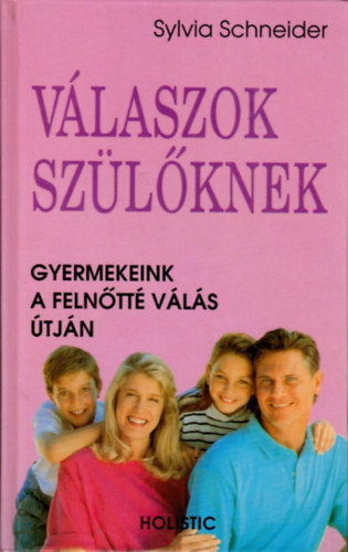 Sylvia Schneider - Vlaszok szlknek - Gyermekeink a felntt vls tjn