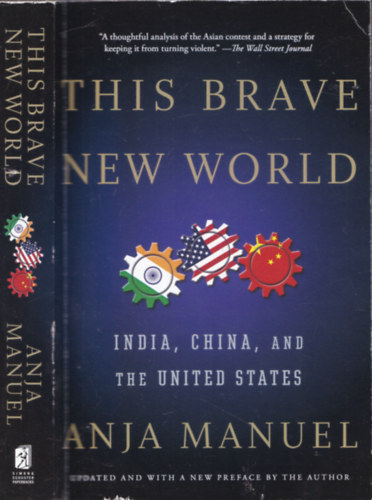 Anja Manuel - This Brave New World - India, China and The United States