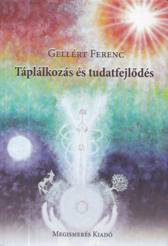 Gell�rt Ferenc - T�pl�lkoz�s �s tudatfejl�d�s