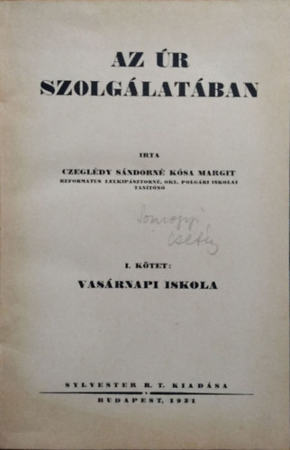 Czeglédy Sándorné Kósa Margit - Az Úr szolgálatában I. - Vasárnapi iskola