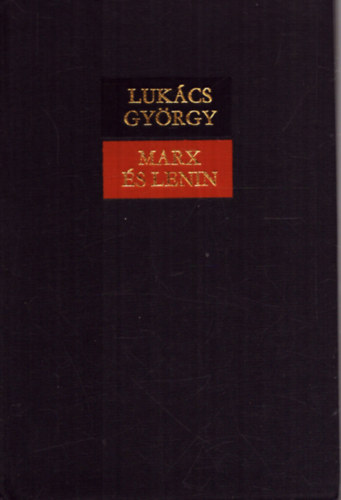 Lukcs Gyrgy - Marx s Lenin