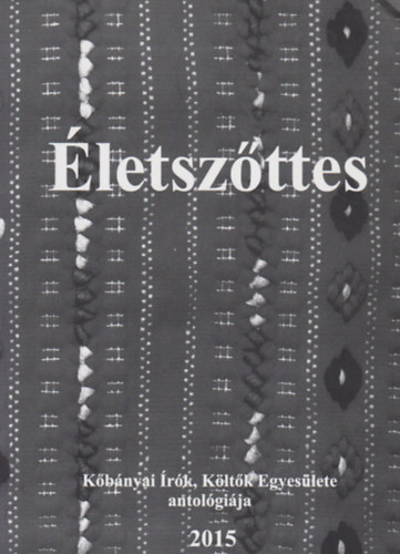 Horváth Gabriella (szerk.) - Életszőttes