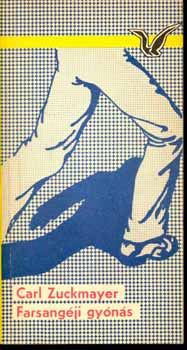 Carl Zuckmayer - Farsang�ji gy�n�s