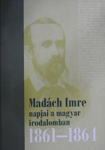 Praznovszky Mihly - Madch Imre napjai a magyar irodalomban 1861-1864