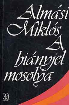 Alm�si Mikl�s - A hi�nyjel mosolya