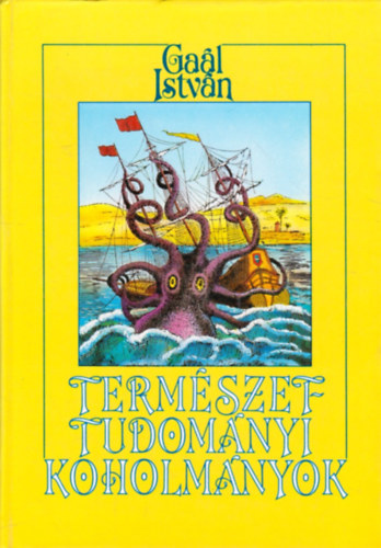 Ga�l Istv�n - Term�szettudom�nyi koholm�nyok