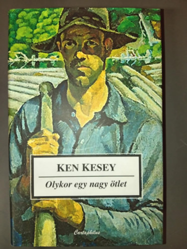 Kőrös László Ken Kesey (ford.), Bajtai Zoltán (lektor) - Olykor egy nagy ötlet (Sometimes a Great Notion) - Kőrös László fordításában