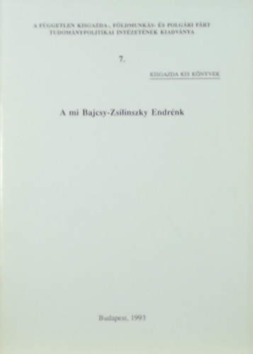 Vir�gh Ferenc - A mi Bajcsy-Zsilinszky Endr�nk (KIsgazda Kis K�nyvek 7.)