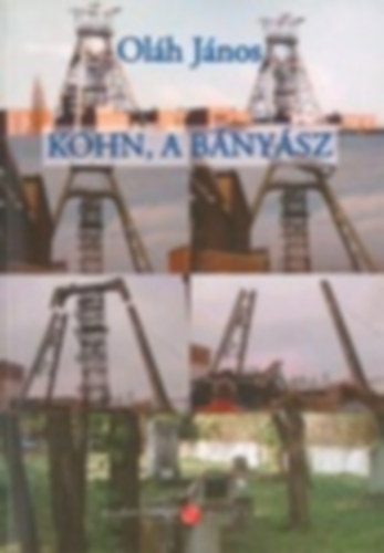 Ol�h J�nos - Kohn, a b�ny�sz