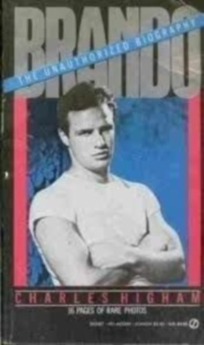 Charles Higham - Brando: The Unauthorized Biography